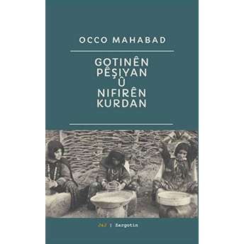 Gotinen Peşiyan Ü Nifiren Kurdan Occo Mahabad