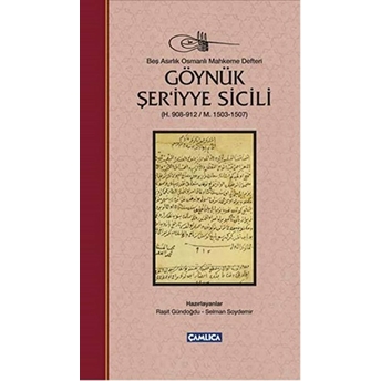 Göynük Şer’iyye Sicili (H. 908-912 / M. 1503-1507) (Ciltli) Selman Soydemir