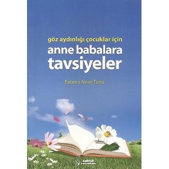 Göz Aydınlığı Çocuklar Için Anne Babalara Tavsiyeler Fatıma Neşe Tuna