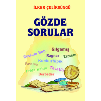 Gözde Sorular - Ilker Çeliksüngü