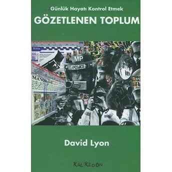 Gözetlenen Toplum Günlük Hayatı Kontrol Etmek David Lyon