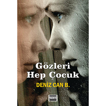 Gözleri Hep Çocuk Deniz Can B.