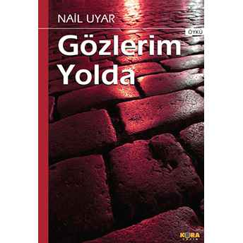 Gözlerim Yolda-Nail Uyar