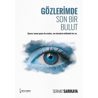 Gözlerimde Son Bir Bulut -Serhat Sarıkaya