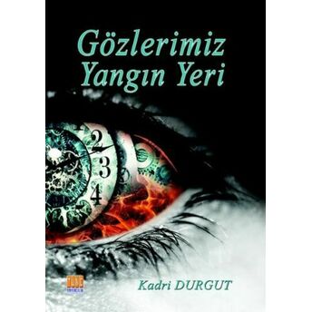 Gözlerimiz Yangın Yeri Kadri Durgut