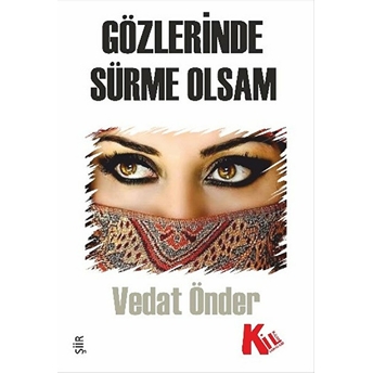 Gözlerinde Sürme Olsam