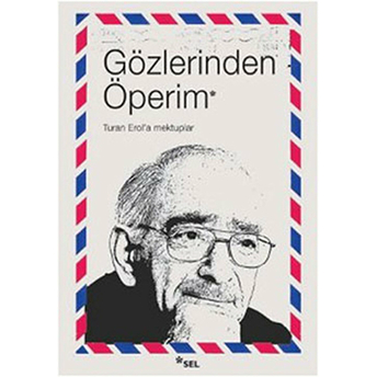 Gözlerinden Öperim - Turan Erol'a Mektuplar Kolektif