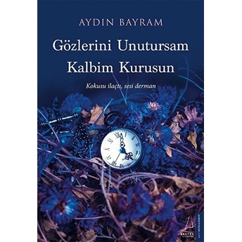 Gözlerini Unutursam Kalbim Kurusun Aydın Bayram