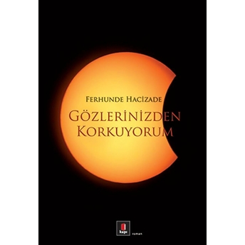 Gözlerinizden Korkuyorum Ferhunde Hacizade