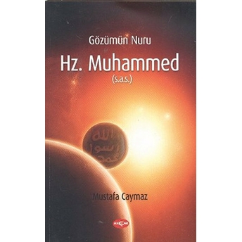 Gözümün Nuru Hz. Muhammed (S.a.s) Mustafa Caymaz