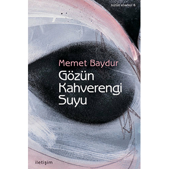 Gözün Kahverengi Suyu Memet Baydur