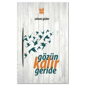 Gözün Kalır Geride Selami Güder