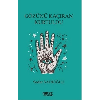 Gözünü Kaçıran Kurtuldu - Sedat Sadioğlu