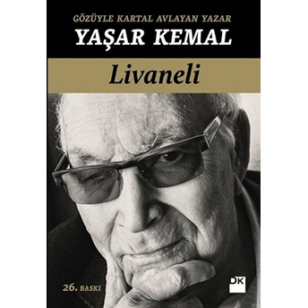 Gözüyle Kartal Avlayan Yazar Yaşar Kemal Zülfü Livaneli