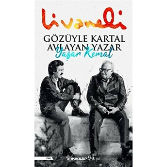 Gözüyle Kartal Avlayan Yazar Yaşar Kemal Zülfü Livaneli