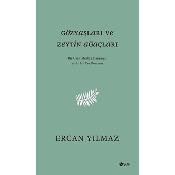 Gözyaşları Ve Zeytin Ağaçları Ercan Yılmaz