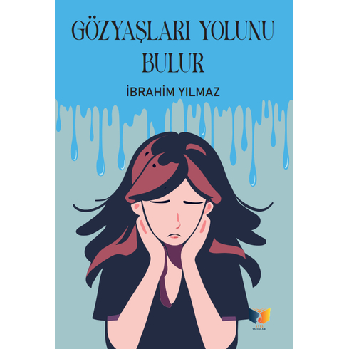 Gözyaşları Yolunu Bulur Ibrahim Yılmaz