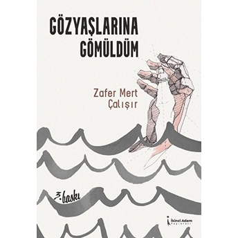 Gözyaşlarına Gömüldüm - Zafer Mert Çalışır