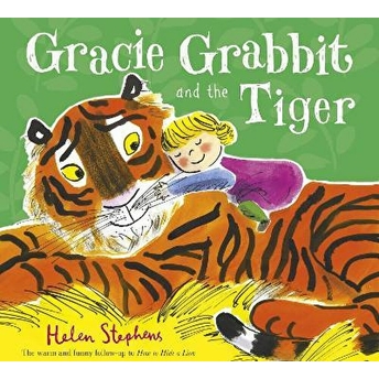 Gracie Grabbit And The Tiger Helen Stephens