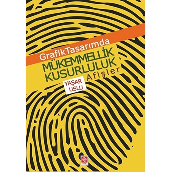 Grafik Tasarımda Mükemmelik Kusurluluk Afişler Yaşar Uslu