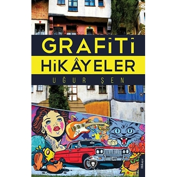 Grafiti Hikayeler Uğur Şen