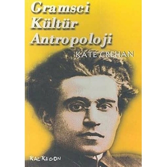 Gramsci Kültür Antropoloji-Kate Crehan