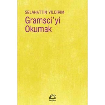 Gramsci’yi Okumak Selahattin Yıldırım