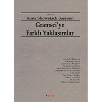 Gramsci'ye Farklı Yaklaşımlar Anne Showstack Sassoon