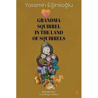 Grandma Squırrel In The Land Of Squırrels - Yasemin Eğinlioğlu