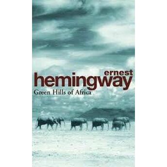 Green Hills Of Africa Ernest Hemingway