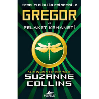 Gregor Ve Felaket Kehaneti / Yeraltı Günlükleri-2 Suzanne Collins