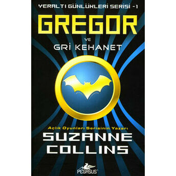 Gregor Ve Gri Kehanet - Yeraltı Günlükleri Serisi 1.Kitap Suzanne Collins