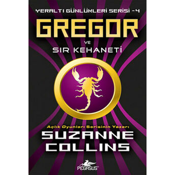 Gregor Ve Sır Kehaneti / Yeraltı Günlükleri Serisi -4 Suzanne Collins