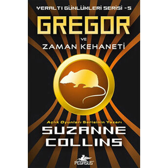 Gregor Ve Zaman Kehaneti / Yeraltı Günlükleri Serisi -5 Suzanne Collins