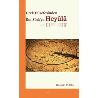 Grek Felsefesinden Ibn Sina'ya Heyüla Hüseyin Yücel