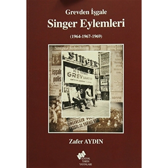 Grevden Işgale Singer Eylemleri (1964-1967-1969)