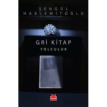 Gri Kitap Yolculuk Şengül Hablemitoğlu