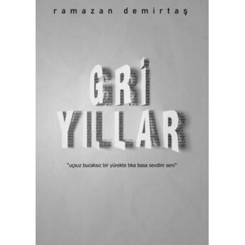 Gri Yıllar Ramazan Demirtaş