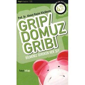 Grip / Domuz Gribi Bilmeniz Gereken Her Şey Ahmet Rasim Küçükusta