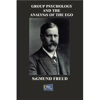 Group Psychology And The Analysis Of The Ego Sigmund Freud