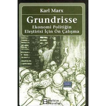 Grundrisse - Ekonomi Politiğin Eleştirisi Için Ön Çalışma Karl Marx