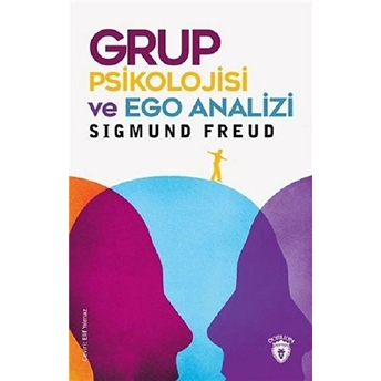 Grup Psikolojisi Ve Ego Analizi Sigmund Freud