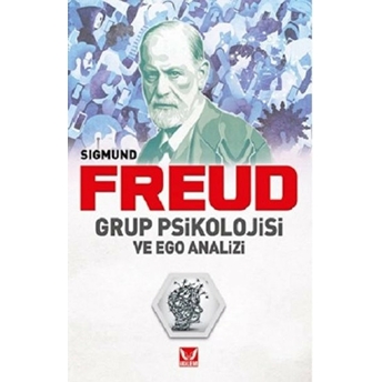 Grup Psikolojisi Ve Ego Analizi Sigmund Freud