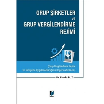 Grup Şirketler Ve Grup Vergilendirme Rejimi Funda Buz