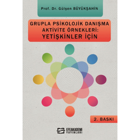 Grupla Psikolojik Danışma Aktivite Örnekleri: Yetişkinler Için Gülşen Büyükşahin