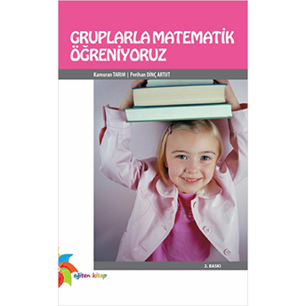 Gruplarla Matematik Öğreniyoruz Kamuran Tarım