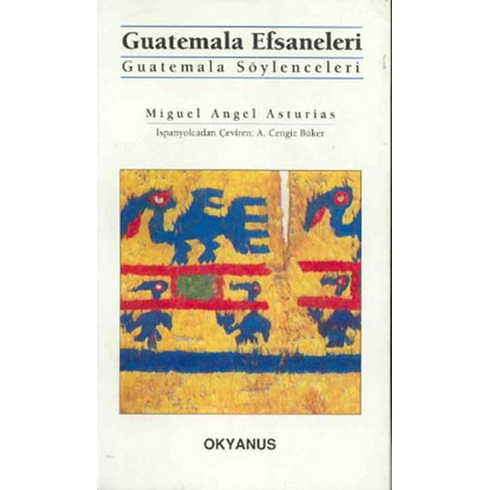 Guatemala Efsaneleri Guatemala Söylenceleri M. Angel Asturias