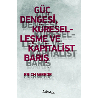 Güç Dengesi, Küreselleşme Ve Kapitalist Barış Erich Weede