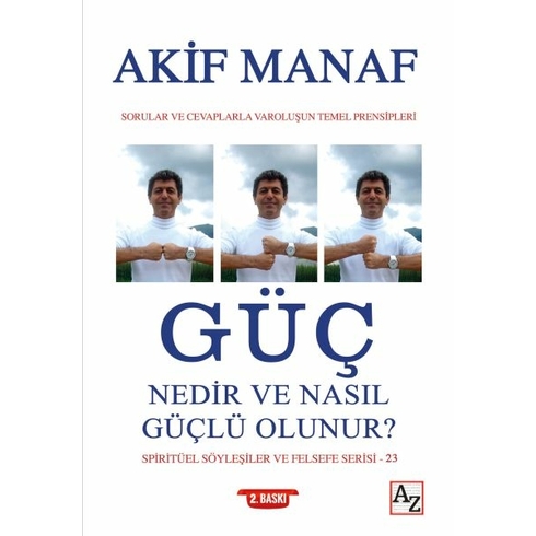 Güç Nedir Ve Nasıl Güçlü Olunur? Akif Manaf