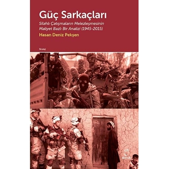 Güç Sarkaçları: Silahlı Çatışmaların Melezleşmesinin Maliyet Bazlı Bir Analizi 1945 - 2015